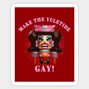 Make The Yuletide GAY! II Magnet